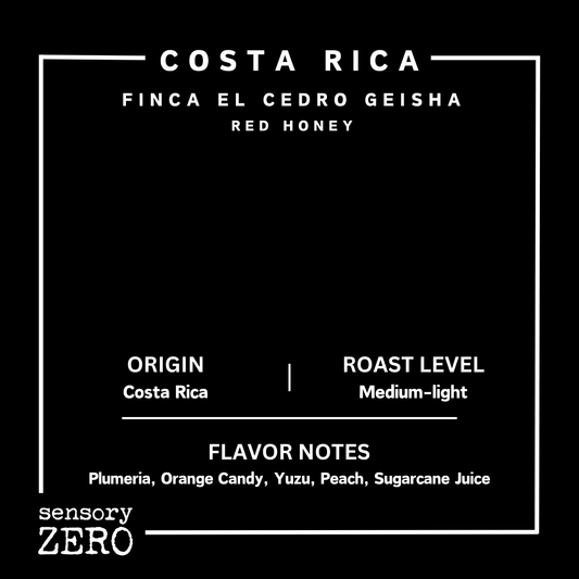 哥斯達黎加 | Finca El Cedro Geisha | 紅蜜處理, sensory ZERO, , Specialty Coffee, Artisan Coffee, Coffee Workshops, Premium Coffee Beans, Coffee Brewing Equipment, Online Coffee Store, Coffee Gifts, Hong Kong Coffee, Freshly Roasted Coffee, Coffee Subscriptions, Coffee Accessories,  Tea Products, Gourmet Drinks, Wholesale Coffee Supply, B2B Coffee Solutions, 精品咖啡, 手工咖啡, 咖啡工作坊, 優質咖啡豆, 咖啡冲泡器具, 網上咖啡商店, 咖啡禮品, 香港咖啡, 新鲜烘焙咖啡, 咖啡訂閱, 咖啡配件, 美味飲品, 批發咖啡供應,